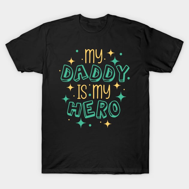 My Daddy Is My Superhero T-Shirt by JaiStore